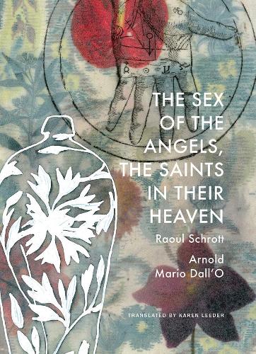 Бумажная книга «The Sex of the Angels, the Saints in their Heaven: A Breviary», автор Рауль Шротт - фото №1