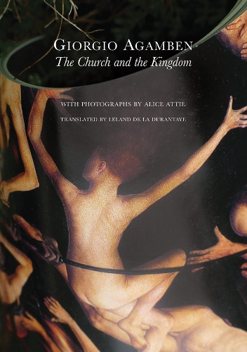 Бумажная книга «The Church and the Kingdom», автор Джорджо Агамбен - фото №1