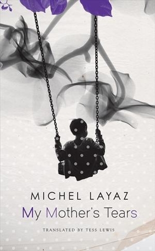 Бумажная книга «My Mother's Tears», автор Мишель Лайяз - фото №1