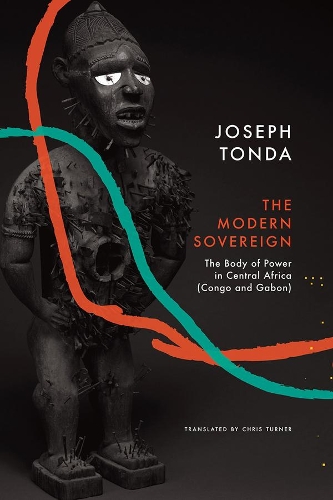 Бумажная книга «Modern Sovereign: The Body of Power in Central Africa (Congo and Gabon)», автор Джозеф Тонда - фото №1