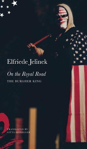 Бумажная книга «On the Royal Road: The Burgher King», автор Эльфрида Елинек - фото №1
