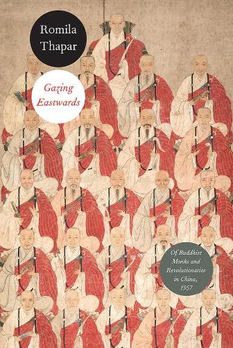 Бумажная книга «Gazing Eastwards: Of Buddhist Monks and Revolutionaries in China, 1957», автор Ромила Тапар - фото №1
