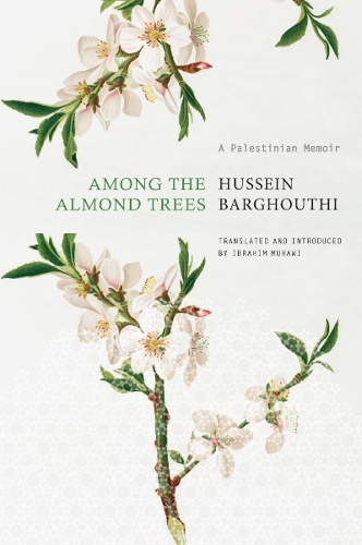 Бумажная книга «Among the Almond Trees: A Palestinian Memoir», автор Хусейн Баргути - фото №1