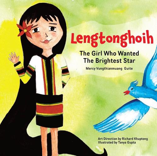 Бумажная книга «Lengtonghoih: The Girl Who Wanted the Brightest Star», автор Мерси Вунгтианмуанг Гуайт - фото №1