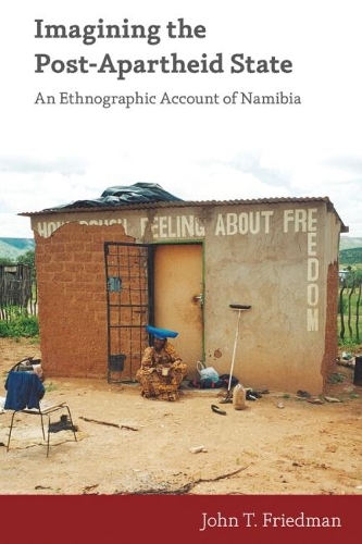 Бумажная книга «Imagining the Post-Apartheid State: An Ethnographic Account of Namibia», автор Джон Т. Фридман - фото №1