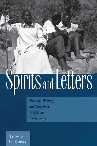 Бумажная книга «Spirits and Letters: Reading, Writing and Charisma in African Christianity», автор Томас Г. Кирш - фото №1