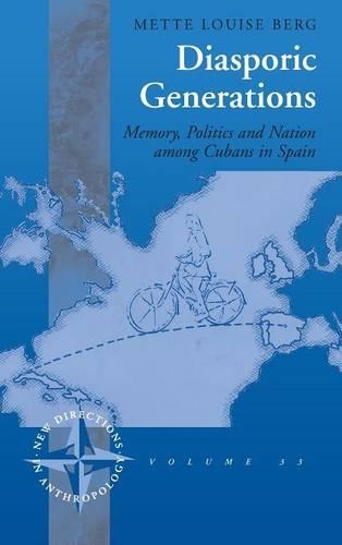 Паперова книга «Diasporic Generations: Memory, Politics, and Nation among Cubans in Spain», автор Метте Луїза Берг - фото №1