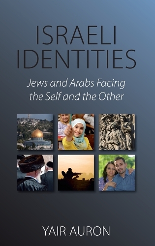 Бумажная книга «Israeli Identities: Jews and Arabs Facing the Self and the Other», автор Яир Аурон - фото №1