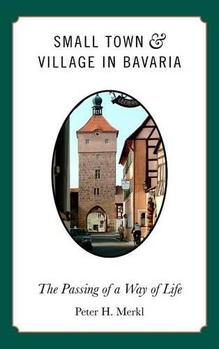 Бумажная книга «Small Town and Village in Bavaria: The Passing of a Way of Life», автор Питер Х. Меркл - фото №1