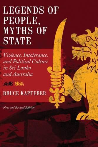 Бумажная книга «Legends of People, Myths of State: Violence, Intolerance, and Political Culture in Sri Lanka and Australia», автор Брюс Капферер - фото №1