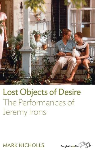 Бумажная книга «Lost Objects Of Desire: The Performances of Jeremy Irons», автор Марк Николлс - фото №1