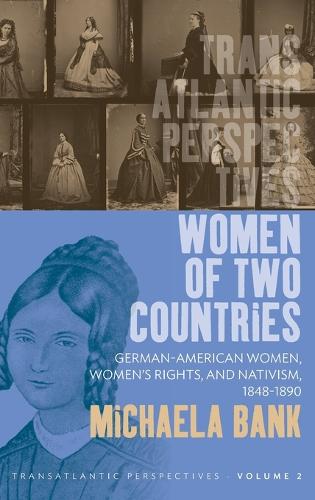 Бумажная книга «Women of Two Countries: German-American Women, Women's Rights and Nativism, 1848-1890», автор Михаэла Бэнк - фото №1