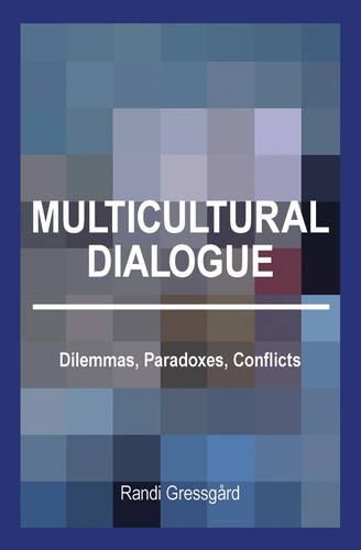 Бумажная книга «Multicultural Dialogue: Dilemmas, Paradoxes, Conflicts», автор Рэнди Грессгорд - фото №1