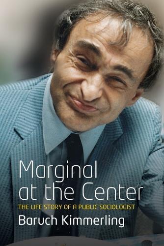 Бумажная книга «Marginal At the Center: The Life Story of a Public Sociologist», автор Барух Киммерлинг - фото №1