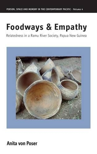 Бумажная книга «Foodways and Empathy: Relatedness in a Ramu River Society, Papua New Guinea», автор Анита фон Позер - фото №1