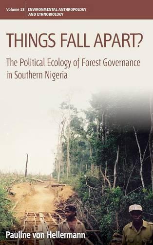 Бумажная книга «Things Fall Apart?: The Political Ecology of Forest Governance in Southern Nigeria», автор Полина фон Хеллерманн - фото №1