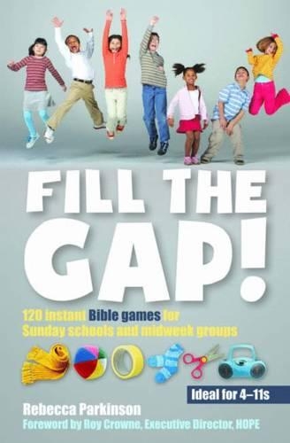 Бумажная книга «Fill the Gap!: 120 instant Bible games for Sunday schools and midweek groups», автор Ребекка Паркинсон - фото №1