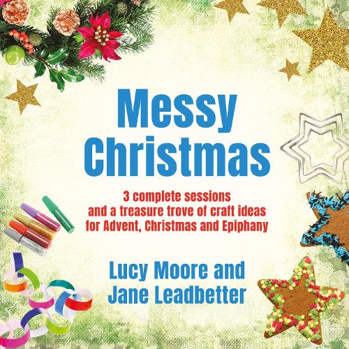 [object Object] «Messy Christmas: 3 complete sessions and a treasure trove of craft ideas for Advent, Christmas and Epiphany», автор Джейн Лидбеттер - фото №1