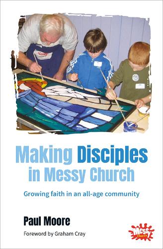 Бумажная книга «Making Disciples in Messy Church: Growing faith in an all-age community», автор Пол Мур - фото №1