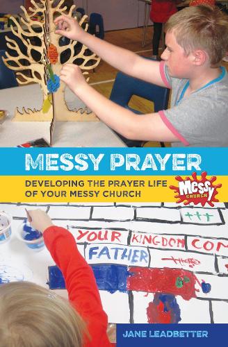 Бумажная книга «Messy Prayer: Developing the prayer life of your Messy Church», авторов Джейн Лидбеттер, Мартин Пейн - фото №1