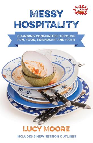 Бумажная книга «Messy Hospitality: Changing communities through fun, food, friendship and faith», автор Люси Мур - фото №1