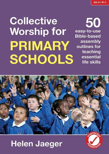 Бумажная книга «Collective Worship for Primary Schools: 50 easy-to-use Bible-based outlines for teaching essential life skills», автор Хелен Ягер - фото №1