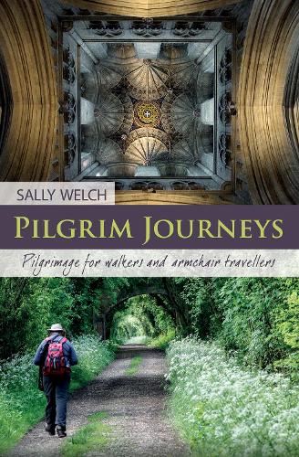 Бумажная книга «Pilgrim Journeys: Pilgrimage for walkers and armchair travellers», автор Салли Уэлч - фото №1