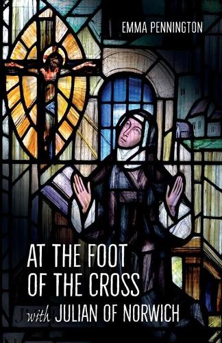 Бумажная книга «At the Foot of the Cross with Julian of Norwich», автор Эмма Пеннингтон - фото №1