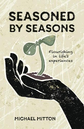 Паперова книга «Seasoned by Seasons: Flourishing in life's experiences», автор Майкл Міттон - фото №1
