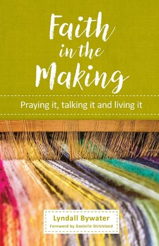 Бумажная книга «Faith in the Making: Praying it, talking it, living it», автор Линдал Байуотер - фото №1