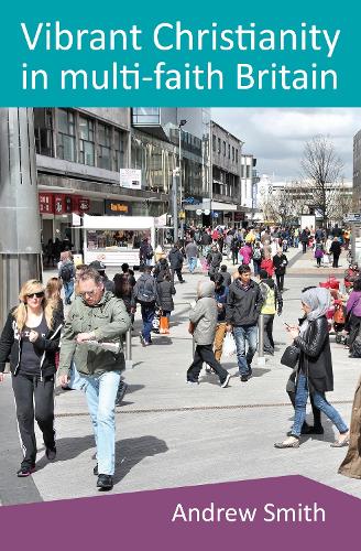 Paper book «Vibrant Christianity in Multifaith Britain: Equipping the church for a faithful engagement with people of different faiths», author Andrew Smith - фото №1