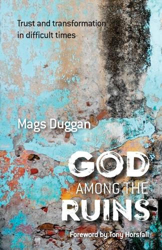 Бумажная книга «God Among the Ruins: Trust and transformation in difficult times», автор Мэгс Дагган - фото №1