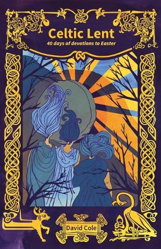 Паперова книга «Celtic Lent: 40 days of devotions to Easter», автор Девід Коул - фото №1