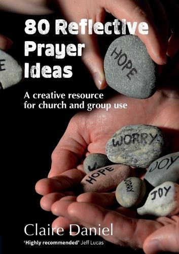 Бумажная книга «80 Reflective Prayer Ideas: A creative resource for church and group use», автор Клэр Дэниел - фото №1