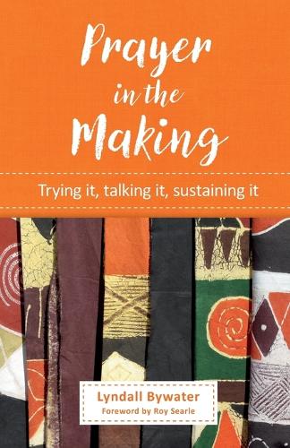 Бумажная книга «Prayer in the Making: Trying it, talking it, sustaining it», автор Линдал Байуотер - фото №1