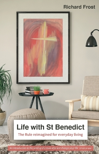 Бумажная книга «Life with St Benedict: The Rule reimagined for everyday living», автор Ричард Фрост - фото №1