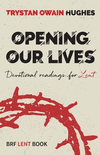Паперова книга «Opening Our Lives: Devotional readings for Lent», автор Трайстан Оуен Г'юз - фото №1