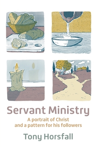Бумажная книга «Servant Ministry: A portrait of Christ and a pattern for his followers», автор Тони Хорсфолл - фото №1