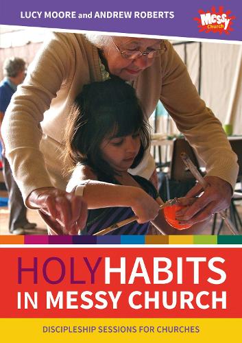 Паперова книга «Holy Habits in Messy Church: Discipleship sessions for churches», автор Ендрю Робертс - фото №1