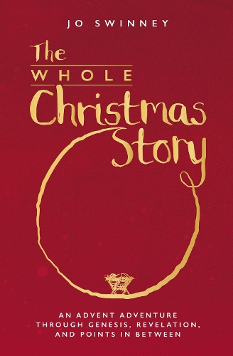 Бумажная книга «The Whole Christmas Story: An Advent adventure through Genesis, Revelation, and points in between», автор Джо Суинни - фото №1
