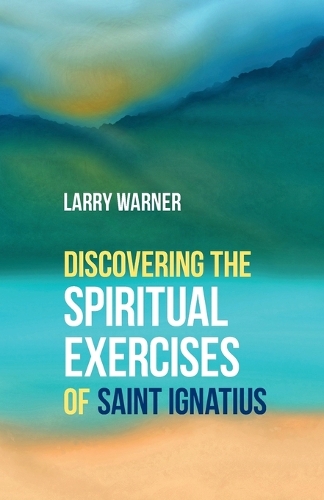 Бумажная книга «Discovering the Spiritual Exercises of Saint Ignatius», автор Ларри Уорнер - фото №1