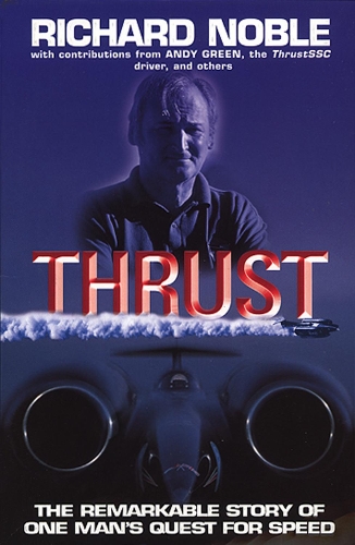 Бумажная книга «Thrust: The Remarkable Story Of One Man's Quest For Speed», автор Ричард Нобл - фото №1