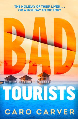 Бумажная книга «Bad Tourists: Escape to the Maldives with the hottest friends to killers beach read thriller» - фото №1