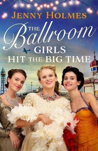 Бумажная книга «The Ballroom Girls Hit the Big Time: The most uplifting and heart-warming WW2 historical romance book», автор Дженни Холмс - фото №1