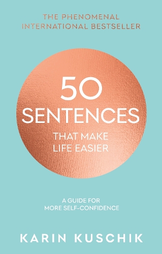 [object Object] «50 Sentences That Make Life Easier: A Guide for More Self-Confidence», автор Карин Кушик - фото №1