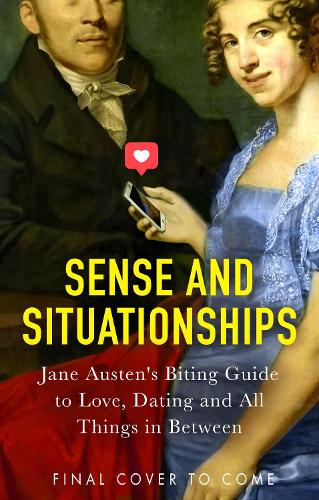 Бумажная книга «Sense and Situationships: Jane Austen's Hilarious Guide to Ghosting, Courtships and Bagging Your Mr Darcy», автор Сату Хаминахо-Фокс - фото №1