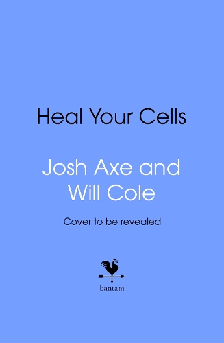 Paper book «Heal Your Cells: Reversing the Irreversible – A Proven Plan to Heal Faster, Reclaim Energy, and Unlock Longevity», authors Josh Axe, Will Cole - фото №1