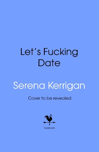 Паперова книга «Let's F*cking Date: Become the Prize, Enjoy the Ride, and Never Settle Again», автор Серена Керріґан - фото №1