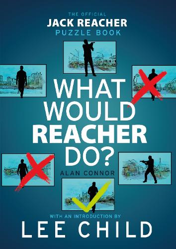 Бумажная книга «What Would Reacher Do?: The Official Jack Reacher Puzzle Book», автор Алан Коннор - фото №1