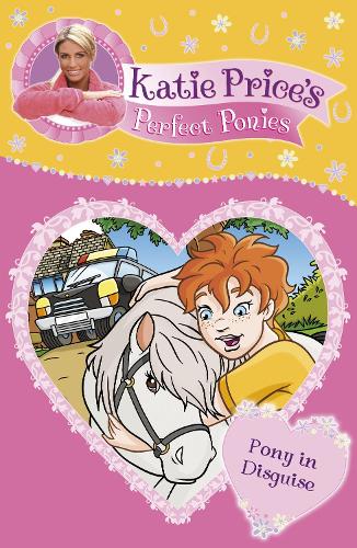Бумажная книга «Katie Price's Perfect Ponies: Pony in Disguise», автор Кэти Прайс - фото №1